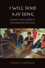 I Will Send My Song : Kammu Vocal Genres in the Singing of Kam Raw - Book