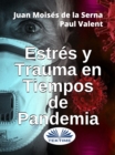 Estres Y Trauma En Tiempos De Pandemia - eBook