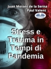 Stress E Trauma In Tempi Di Pandemia - eBook