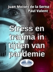 Stress En Trauma In Tijden Van Pandemie - eBook