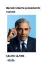 Barack Obama Pienamente Svelato - eBook