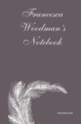 Francesca Woodman's : Notebook - Book