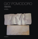 Gio’ Pomodoro : Catalogue Raisonne - Book