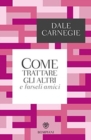 Come trattare gli altri e farseli amici - Book