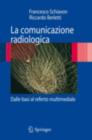 La comunicazione radiologica : Dalle basi al referto multimediale - eBook