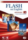 Flash on English - Split Edition : Advanced A: Student's Book + Workbook + CD - Book