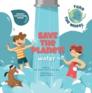 Save the Planet! Water - Book