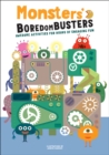 Monsters' Boredom Busters : Awesome Activities for Hours of Engaging Fun - Book