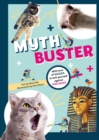 Mythbuster : With tons of QUIZZES to test yourself against FAKE NEWS! - Book