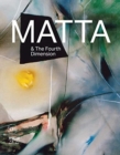 Roberto Matta and the Fourth Dimension - Book