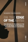 On the Edge of the Abyss : The Origins of the Shoah in the Debate between Intentionalist and Functionalist Historians - Book