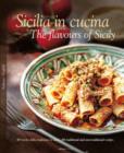 Sicilia in Cucina : 80 Ricette Della Tradizione (e Non) - 80 Traditional a Non-Traditional Recipes - Book