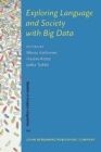 Exploring Language and Society with Big Data : Parliamentary discourse across time and space - Book