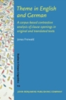 Theme in English and German : A corpus-based contrastive analysis of clause openings in original and translated texts - Book