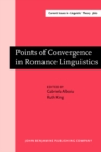 Points of Convergence in Romance Linguistics : Papers selected from the 48th Linguistic Symposium on Romance Languages (LSRL 48), Toronto, 25-28 April 2018 - eBook