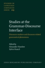 Studies at the Grammar-Discourse Interface : Discourse markers and discourse-related grammatical phenomena - eBook