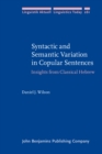 Syntactic and Semantic Variation in Copular Sentences : Insights from Classical Hebrew - eBook