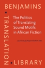 The Politics of Translating Sound Motifs in African Fiction - eBook