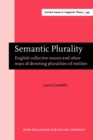 Semantic Plurality : English collective nouns and other ways of denoting pluralities of entities - eBook