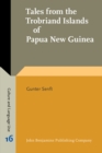 Tales from the Trobriand Islands of Papua New Guinea : Psycholinguistic and anthropological linguistic analyses of tales told by Trobriand children and adults - eBook