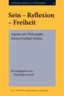 Sein - Reflexion - Freiheit : Aspekte der Philosophie Johann Gottlieb Fichtes - eBook