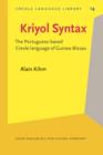 Kriyol Syntax : The Portuguese-based Creole language of Guinea-Bissau - eBook
