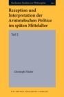 Rezeption und Interpretation der Aristotelischen Politica im spaten Mittelalter : 2. Teil - eBook