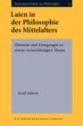 Laien in der Philosophie des Mittelalters : Hinweise und Anregungen zu einem vernachlassigten Thema - eBook