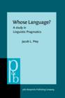 Whose Language? : A study in Linguistic Pragmatics - eBook