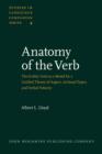 Anatomy of the Verb : The Gothic Verb as a Model for a Unified Theory of Aspect, Actional Types, and Verbal Velocity. (Part I: Theory; Part II: Application) - eBook
