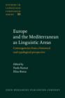 Europe and the Mediterranean as Linguistic Areas : Convergencies from a historical and typological perspective - eBook