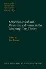 Selected Lexical and Grammatical Issues in the Meaning-Text Theory : In honour of Igor Mel'&#269;uk - eBook
