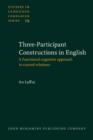 Three-Participant Constructions in English : A functional-cognitive approach to caused relations - eBook