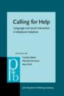 Calling for Help : Language and social interaction in telephone helplines - eBook