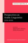 Perspectives on Arabic Linguistics : Papers from the annual symposium on Arabic linguistics. Volume XVII-XVIII: Alexandria, 2003 and Norman, Oklahoma 2004 - eBook