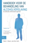 Handboek voor de behandeling van alcoholverslaving : De community reinforcement approach - eBook
