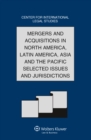 Mergers and Acquisitions in North America, Latin America, Asia and the Pacific Selected Issues and Jurisdictions : The Comparative Law Yearbook of International Business Special Issue, 2011 Volume B - eBook