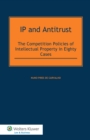 IP and Antitrust : The Competition Policies of Intellectual Property in Eighty Cases - eBook