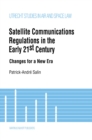 Satellite Communications Regulations in the Early 21st Century : Changes for a New Era - eBook