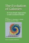 The Evolution of Galaxies : III - From Simple Approaches to Self-Consistent Models - Book