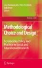 Methodological Choice and Design : Scholarship, Policy and Practice in Social and Educational Research - eBook