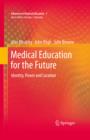 Medical Education for the Future : Identity, Power and Location - eBook