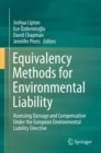 Equivalency Methods for Environmental Liability : Assessing Damage and Compensation Under the European Environmental Liability Directive - eBook