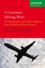 A Continent Moving West? : EU Enlargement and Labour Migration from Central and Eastern Europe - eBook