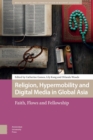Religion, Hypermobility and Digital Media in Global Asia : Faith, Flows and Fellowship - eBook
