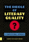 The Riddle of Literary Quality : A Computational Approach - Book