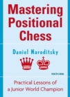 Mastering Positional Chess : Practical Lessons of a Junior World Champion - eBook