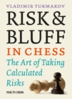 Risk & Bluff in Chess : The Art of Taking Calculated Risks - eBook