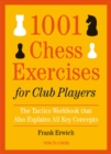1001 Chess Exercises for Club Players : The Tactics Workbook that Also Explains All Key Concepts - Book