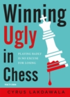 Winning Ugly in Chess : Playing Badly is No Excuse for Losing - eBook